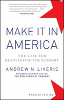 Make It in America: The Case for Re-Inventing the Economy 0470930225 Book Cover