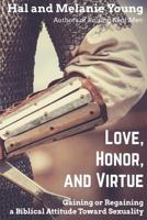 Love, Honor, and Virtue 1938554124 Book Cover