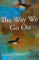 The  Way We Go On 1935218190 Book Cover