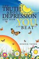 The Truth About Depression and How You Can Beat It 1438967802 Book Cover