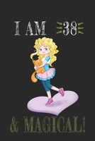 I AM 38 and Magical !! Girl & Cat Notebook: A NoteBook For Girl & Cat  Lovers , Birthday & Christmas Present For Girl & Cat Lovers , 38 years old Gifts 1658041097 Book Cover