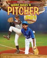 What Does a Pitcher Do? 1499432895 Book Cover