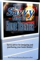 The Savvy Guide To Home Theater 0790613034 Book Cover