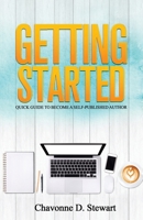 Getting Started: Quick Guide to Become a Self-Published Author 1733820620 Book Cover