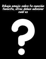 Dibuja emojis sobre tu canción favorita, otros deben adivinar cuál es: Cuadernos de dibujo para dibujo / libro de dibujo para regalos de niños, 100 ... regalo para cumpleaños, N B08H5DFV52 Book Cover