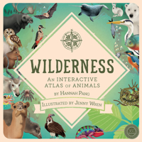 Wilderness: An interactive atlas of animals 1944530037 Book Cover