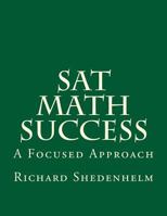 SAT Math Success: A Focused Approach 1546356770 Book Cover