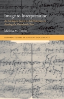 Image to Interpretation: An Intelligent System to Aid Historians in Reading the Vindolanda Texts (Oxford Studies in Ancient Documents) 0199204551 Book Cover