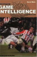 Developing Game Intelligence in Soccer 1591640717 Book Cover