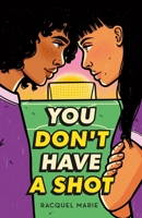 You Don't Have a Shot 1250836344 Book Cover