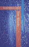 Ten Words: Ten Commandments in light of the New Testament revelation B0C9SF8LWB Book Cover