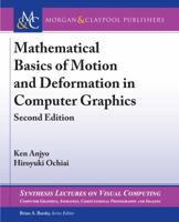 Mathematical Basics of Motion and Deformation in Computer Graphics, Second Edition 3031014642 Book Cover