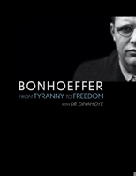 Bonhoeffer : From Tyranny to Freedom 0997241055 Book Cover