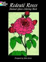 Redouté Roses Stained Glass Coloring Book 0486408078 Book Cover