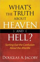 What's the Truth about Heaven and Hell 0736951725 Book Cover