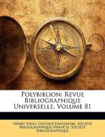 Polybiblion: Revue Bibliographique Universelle, Volume 81 1245027948 Book Cover