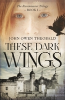 These Dark Wings 1784974366 Book Cover