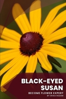 Black-Eyed Susan: Become flower expert B0C2RRQD4N Book Cover