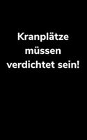 Kranpl�tze m�ssen verdichtet sein!: kariertes kleines Notizbuch, kleiner als A5, gr��er als A6 Notizbuch 1699070520 Book Cover