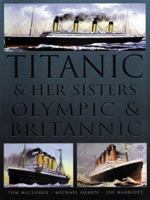 Titanic & Her Sisters Olympic & Britannic 1856486893 Book Cover