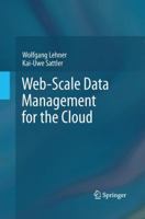 Web-Scale Data Management for the Cloud 1461468558 Book Cover