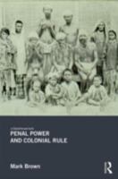 Penal Power and Colonial Rule 1138944815 Book Cover
