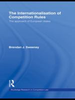 The Internationalisation of Competition Rules 0415685443 Book Cover