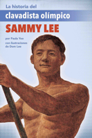 La Historia del Clavadista Olímpico Sammy Lee (the Story of Olympic Diver Sammy Lee) (Spanish Edition) 1643797603 Book Cover