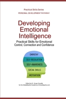 Developing Emotional Intelligence: Practical Skills for Emotional Control, Connection, and Confidence (Personal Development Pathway - Practical Skills Series) B0GNSXPD67 Book Cover