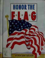 Honor the Flag: A Guide to Its Care and Display (United States and Its Flag Series) 1878363611 Book Cover