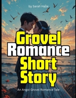 Grovel Romance Short Story: An Angst Grovel Romance Tale B0F73Q1RVT Book Cover