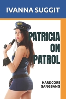 Patricia on Patrol: Hardcore Gangbang B09S69MFS4 Book Cover