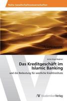 Das Kreditgeschaft Im Islamic Banking 3639475070 Book Cover