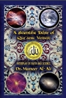 A SCientific Tafsir of Qur'anic Verses; Intrerplay of Faith and Science B0DLFV3SZY Book Cover