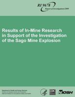 Results of In-Mine Research in Support of the Investigation of the Sago Mine Explosion 1493584820 Book Cover