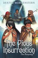 The Pious Insurrection: The Reaping 1483484394 Book Cover