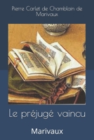Le préjugé vaincu: Marivaux 169471263X Book Cover