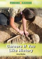 Careers If You Like History (Finding a Career) 1682820025 Book Cover