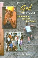 Finding God in Prayer: A Backpack Journal for Teens 0898371961 Book Cover