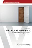 Die betreute Gesellschaft 3639454626 Book Cover