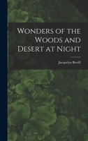 Wonders of the Woods and Desert at Night 101358077X Book Cover