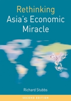 Rethinking Asia's Economic Miracle: The Political Economy of War, Prosperity and Crisis 0333964616 Book Cover