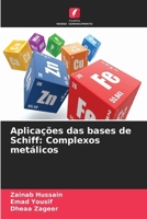 Aplicações das bases de Schiff: Complexos metálicos 6630122577 Book Cover