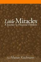 Little Miracles: A Journey To Financial Freedom 1448643422 Book Cover