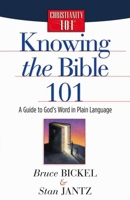Knowing the Bible 101: A Guide to God's Word in Plain Language (Christianity 101) 0736912614 Book Cover
