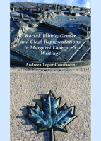Racial, Ethnic, Gender and Class Representations in Margaret Laurence's Writings 1443847461 Book Cover