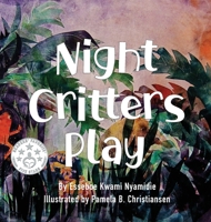 Night Critters Play 0999166646 Book Cover