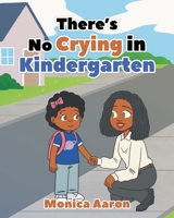 There's No Crying in Kindergarten B0HD3T4TPX Book Cover