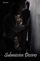 Submissive Desires: An Erotic Short Story 1674039131 Book Cover