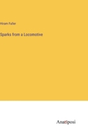 Sparks from a Locomotive 3382323451 Book Cover